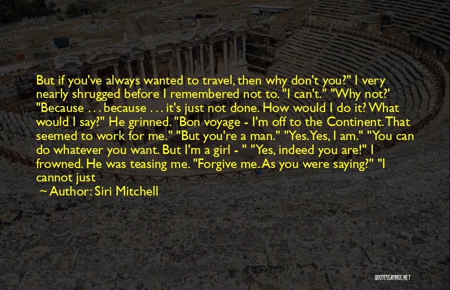 Siri Mitchell Quotes 876824