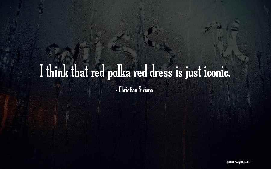 Siriano Dresses Quotes By Christian Siriano Siriano Dresses Quotes By Christian Siriano