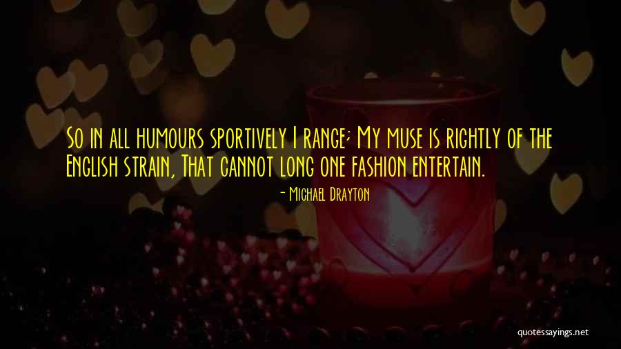 Sirisena And Mahinda Quotes By Michael Drayton Sirisena And Mahinda Quotes By Michael Drayton