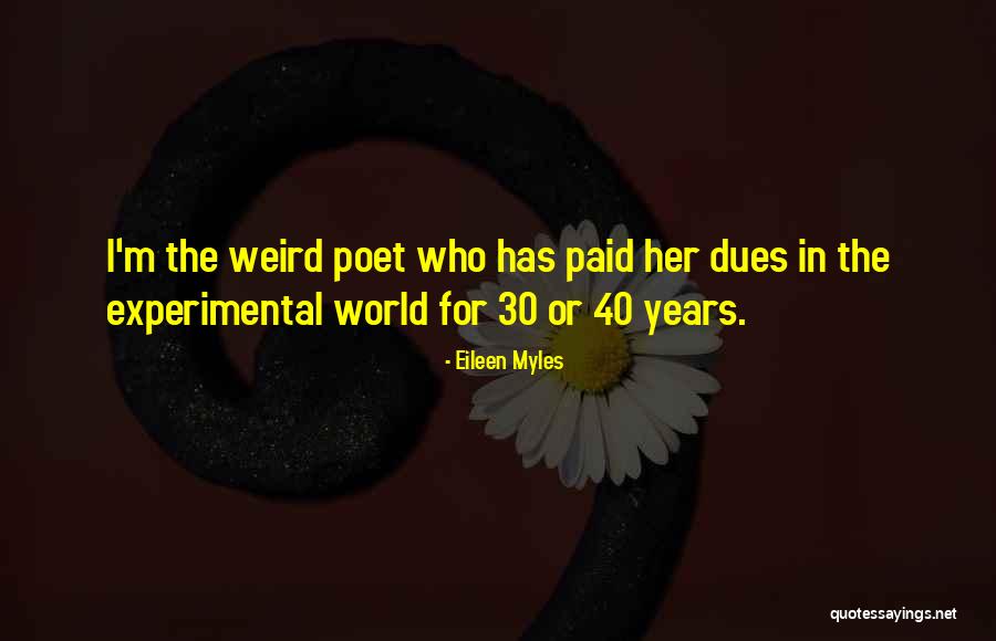 Sirotinja Mnogo Quotes By Eileen Myles Sirotinja Mnogo Quotes By Eileen Myles