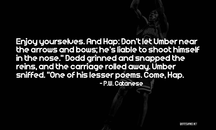 Sirott Michael Quotes By P.W. Catanese Sirott Michael Quotes By P.W. Catanese