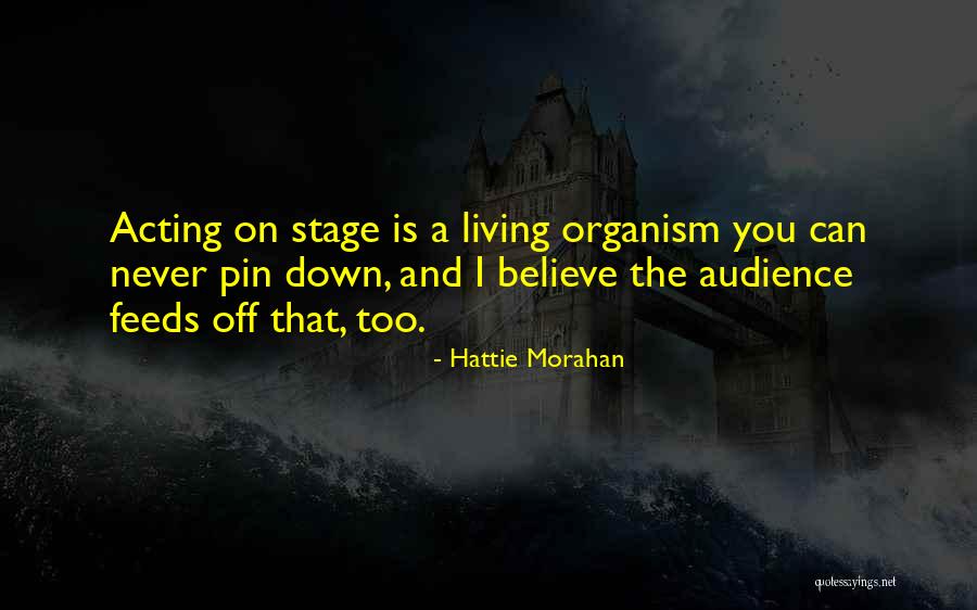 Siroty Siroty Quotes By Hattie Morahan Siroty Siroty Quotes By Hattie Morahan