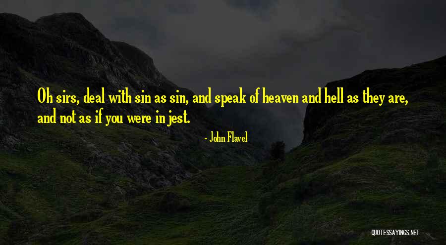 Sirs Quotes By John Flavel Sirs Quotes By John Flavel