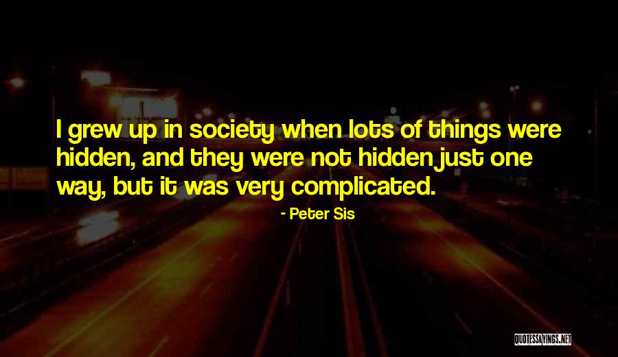 Sis And Sis Quotes By Peter Sis Sis And Sis Quotes By Peter Sis