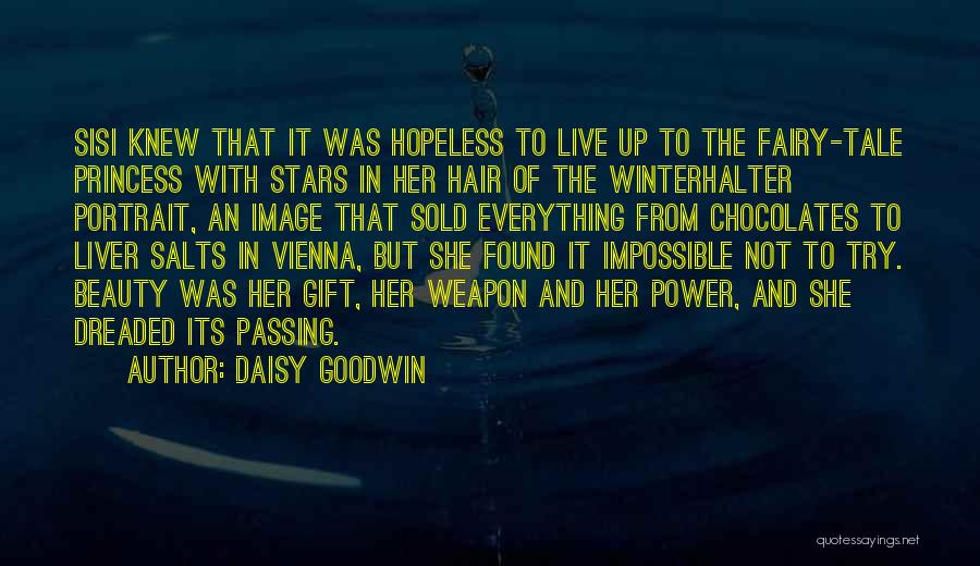 Sisi Quotes By Daisy Goodwin