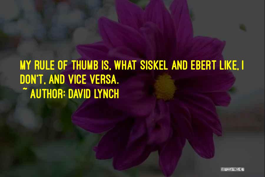 Siskel And Ebert Quotes By David Lynch