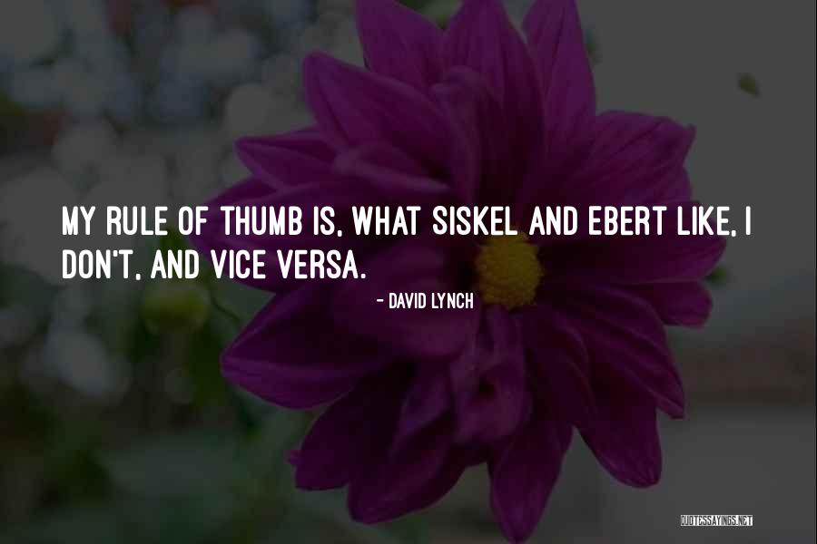 Siskel Ebert Quotes By David Lynch