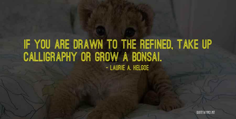 Siskel Theater Quotes By Laurie A. Helgoe Siskel Theater Quotes By Laurie A. Helgoe