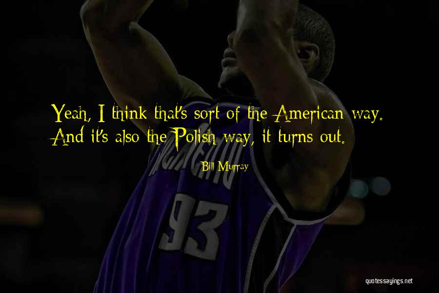 Sisodia Rajput Quotes By Bill Murray Sisodia Rajput Quotes By Bill Murray