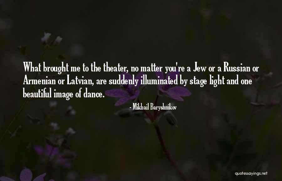 Sisodia Rajput Quotes By Mikhail Baryshnikov Sisodia Rajput Quotes By Mikhail Baryshnikov