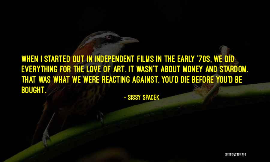 Sissy Love Quotes By Sissy Spacek