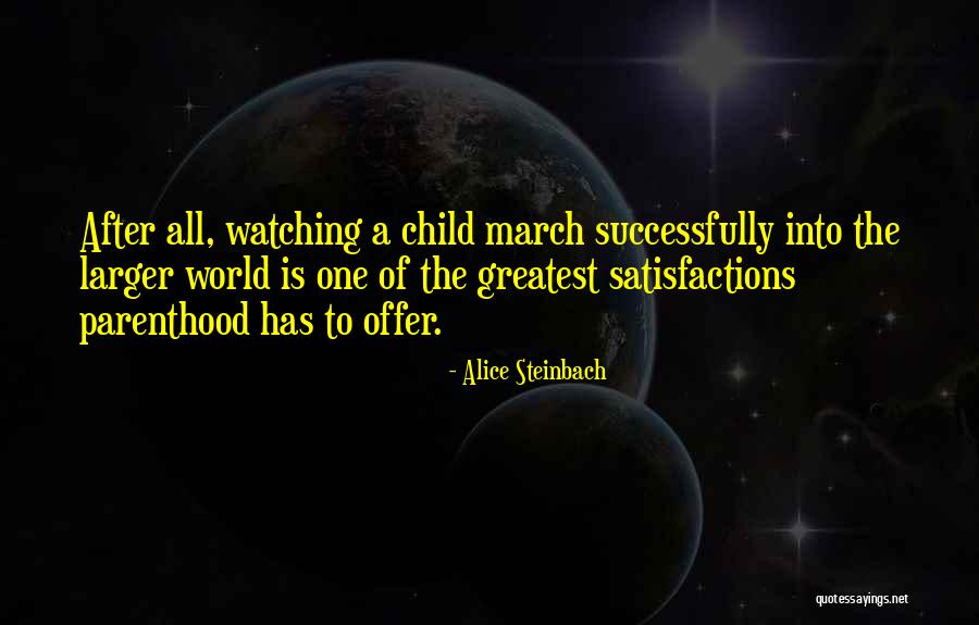 Sisteminha Quotes By Alice Steinbach Sisteminha Quotes By Alice Steinbach