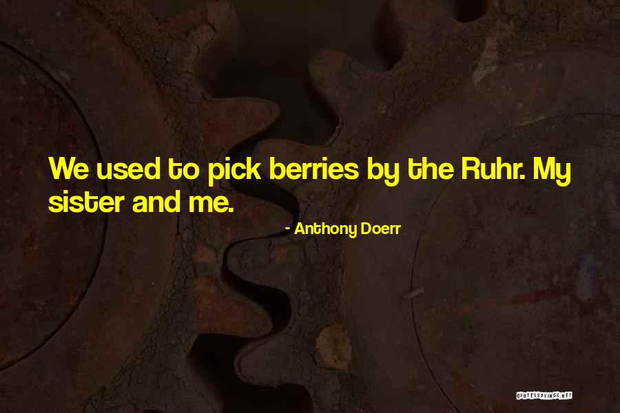 Sister 4 Ever Quotes By Anthony Doerr Sister 4 Ever Quotes By Anthony Doerr