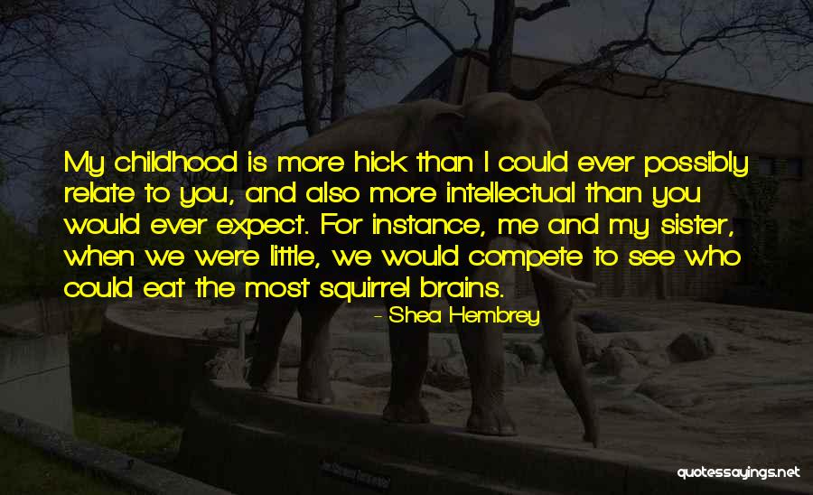 Sister 4 Ever Quotes By Shea Hembrey Sister 4 Ever Quotes By Shea Hembrey