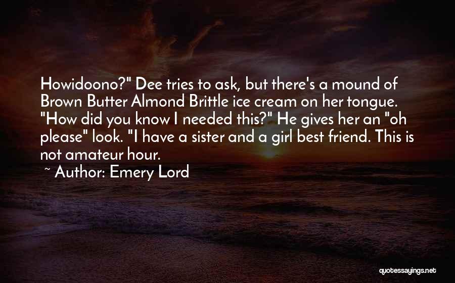 Sister And Best Friend Quotes By Emery Lord