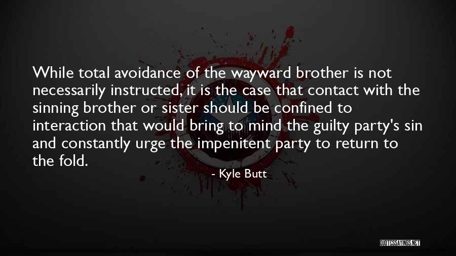 Sister And Brother Quotes By Kyle Butt Sister And Brother Quotes By Kyle Butt