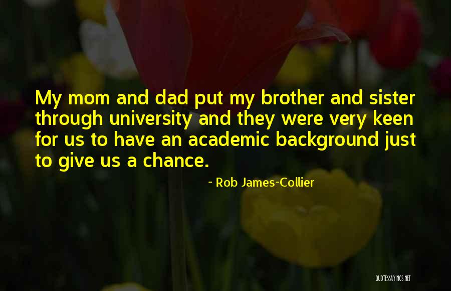 Sister And Brother Quotes By Rob James-Collier