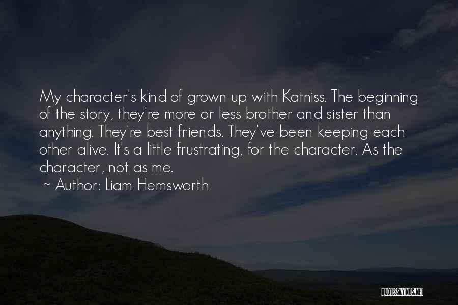 Sister And Little Brother Quotes By Liam Hemsworth