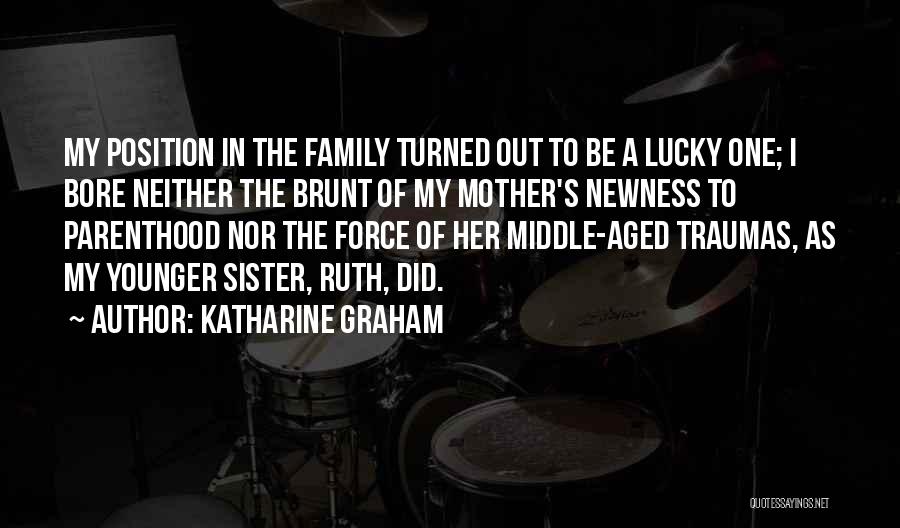 Sister As A Mother Quotes By Katharine Graham