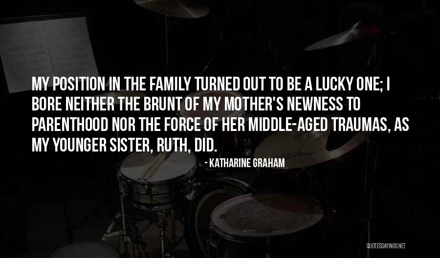 Sister As A Mother Quotes By Katharine Graham