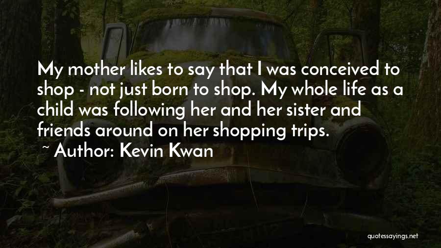 Sister As A Mother Quotes By Kevin Kwan