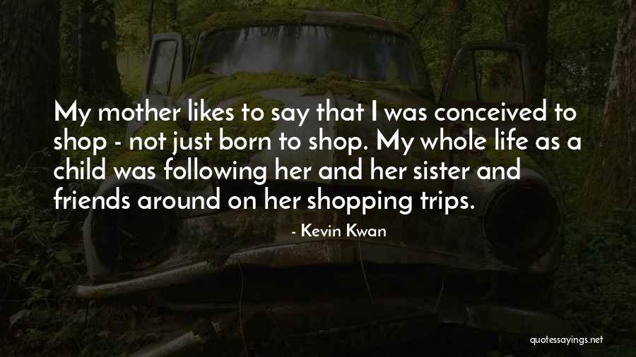 Sister As A Mother Quotes By Kevin Kwan