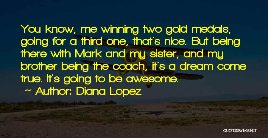Sister Being There For You Quotes By Diana Lopez