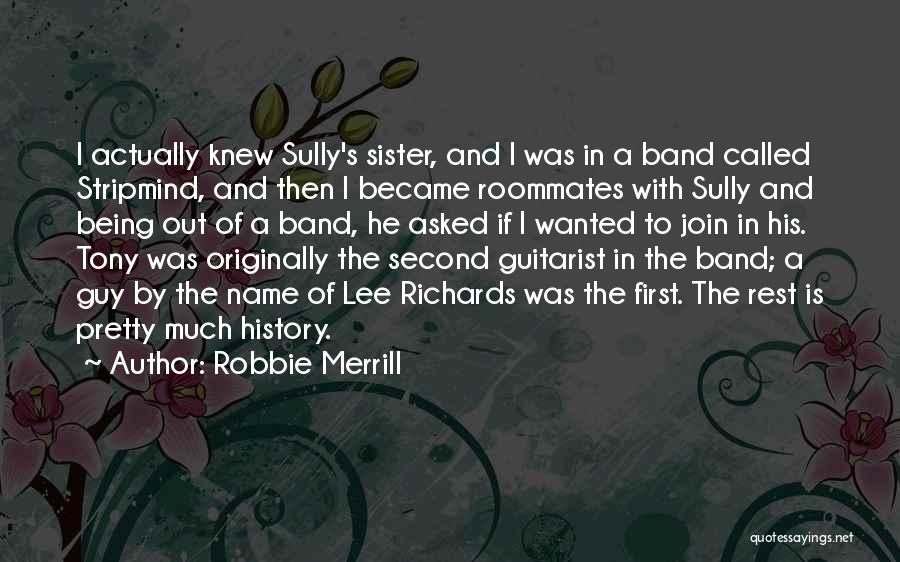 Sister Being There For You Quotes By Robbie Merrill