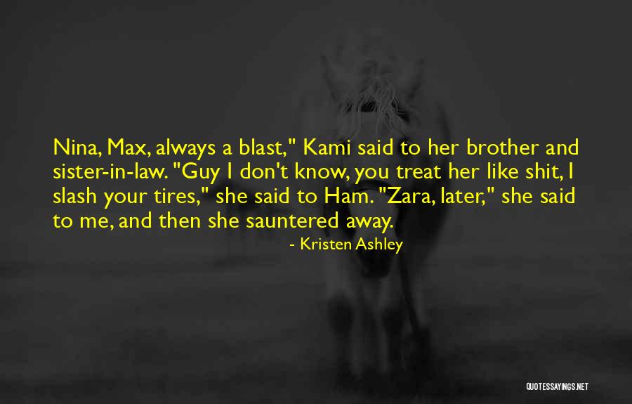 Sister Brother In Law Quotes By Kristen Ashley Sister Brother In Law Quotes By Kristen Ashley