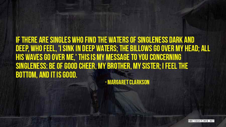 Sister Cheer Up Quotes By Margaret Clarkson Sister Cheer Up Quotes By Margaret Clarkson