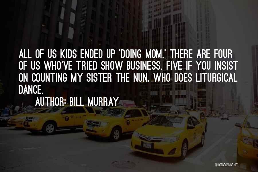 Sister Dance Quotes By Bill Murray