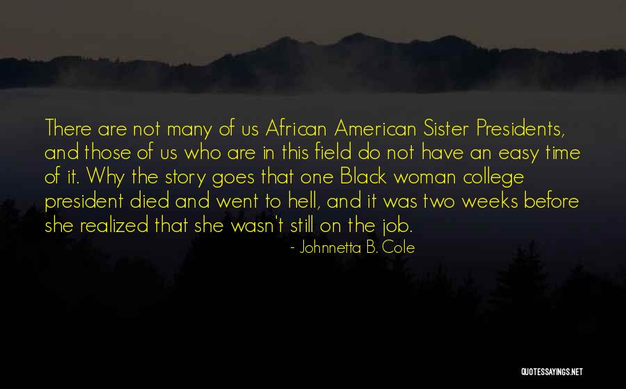 Sister Died Quotes By Johnnetta B. Cole Sister Died Quotes By Johnnetta B. Cole