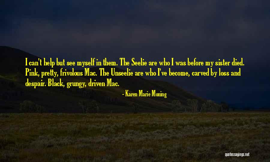 Sister Died Quotes By Karen Marie Moning Sister Died Quotes By Karen Marie Moning