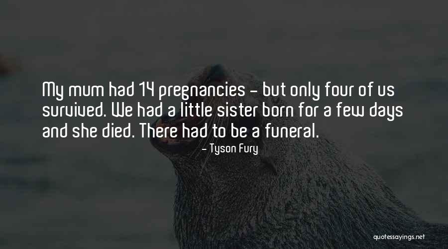 Sister Died Quotes By Tyson Fury Sister Died Quotes By Tyson Fury