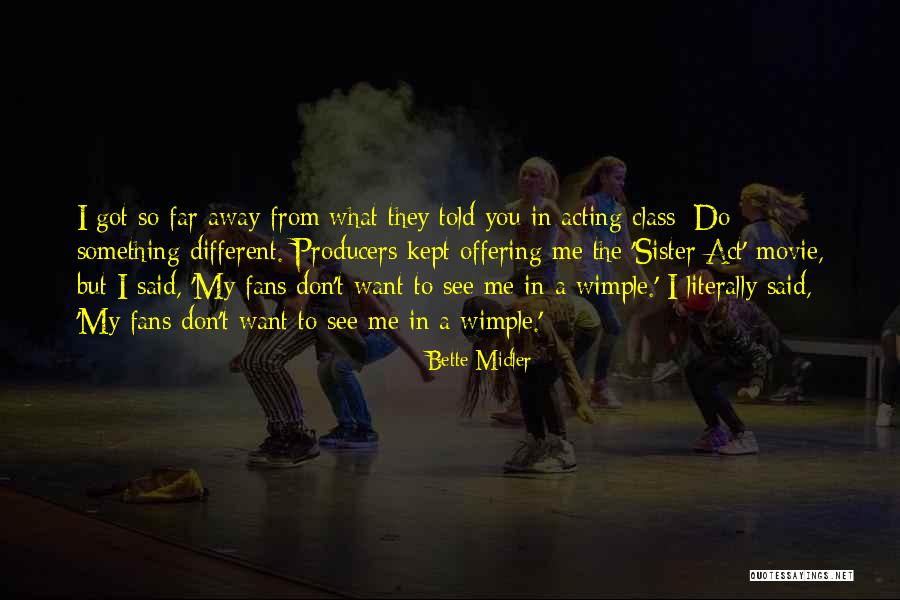 Sister Far Away Quotes By Bette Midler Sister Far Away Quotes By Bette Midler