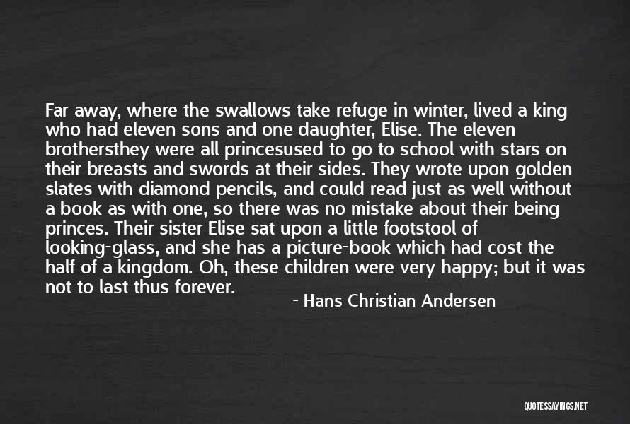 Sister Far Away Quotes By Hans Christian Andersen