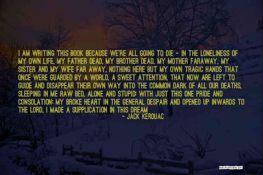 Sister Far Away Quotes By Jack Kerouac Sister Far Away Quotes By Jack Kerouac
