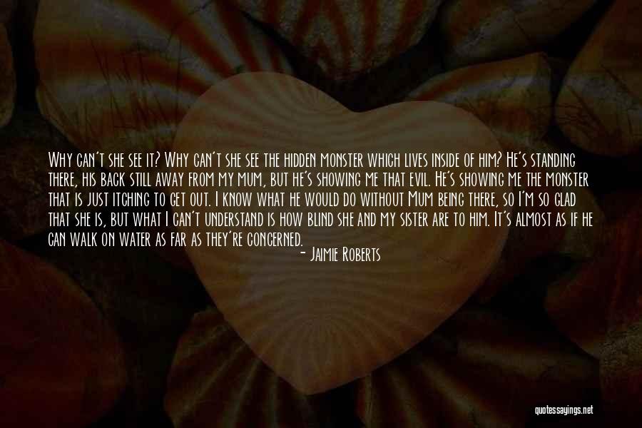 Sister Far Away Quotes By Jaimie Roberts Sister Far Away Quotes By Jaimie Roberts