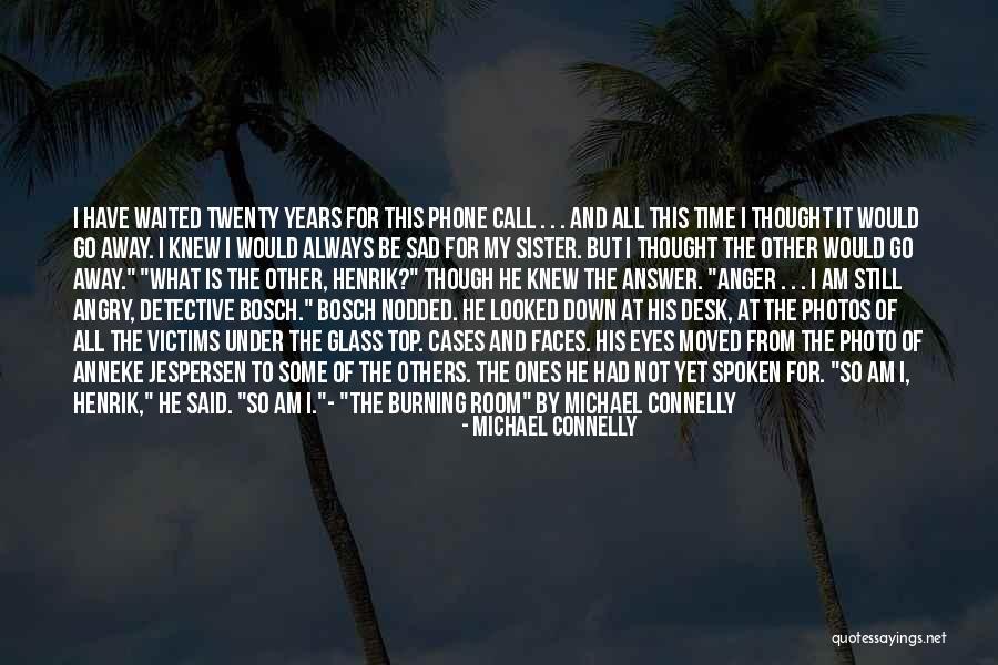 Sister Far Away Quotes By Michael Connelly Sister Far Away Quotes By Michael Connelly