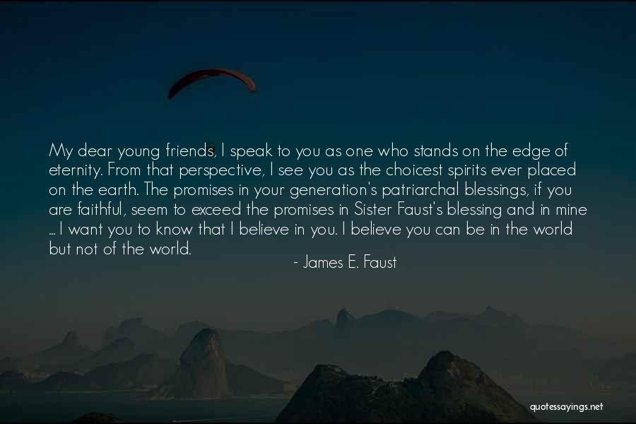 Sister Friends Quotes By James E. Faust