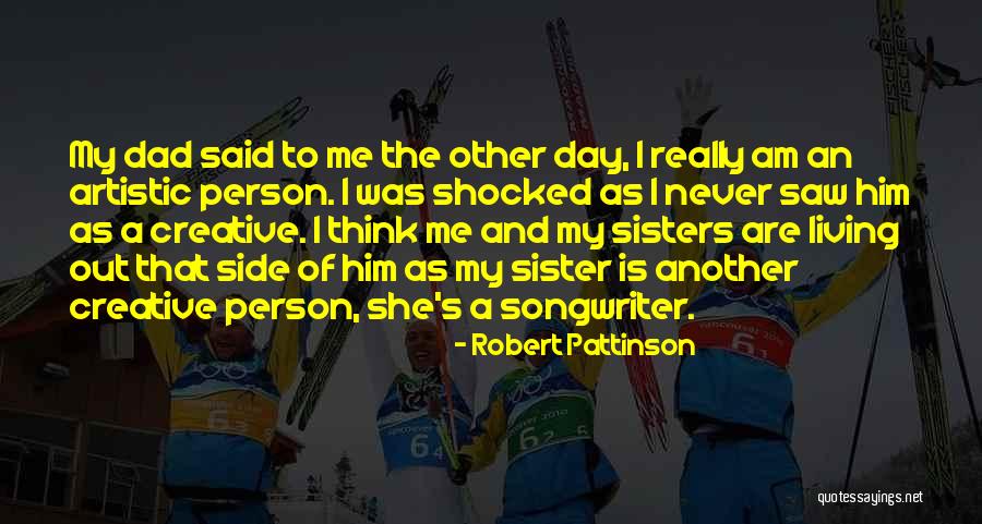 Sister Friends Quotes By Robert Pattinson