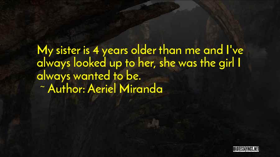 Sister Girl Quotes By Aeriel Miranda