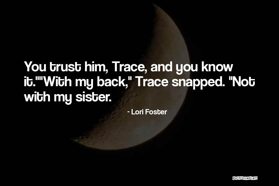 Sister Got Your Back Quotes By Lori Foster