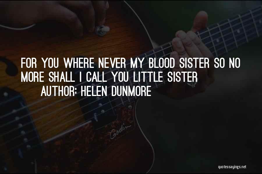 Sister Helen Quotes By Helen Dunmore