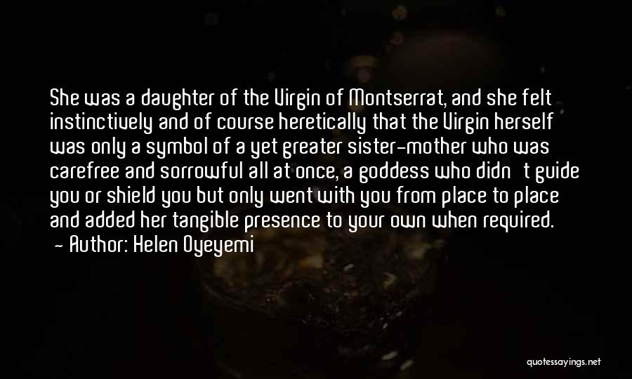 Sister Helen Quotes By Helen Oyeyemi