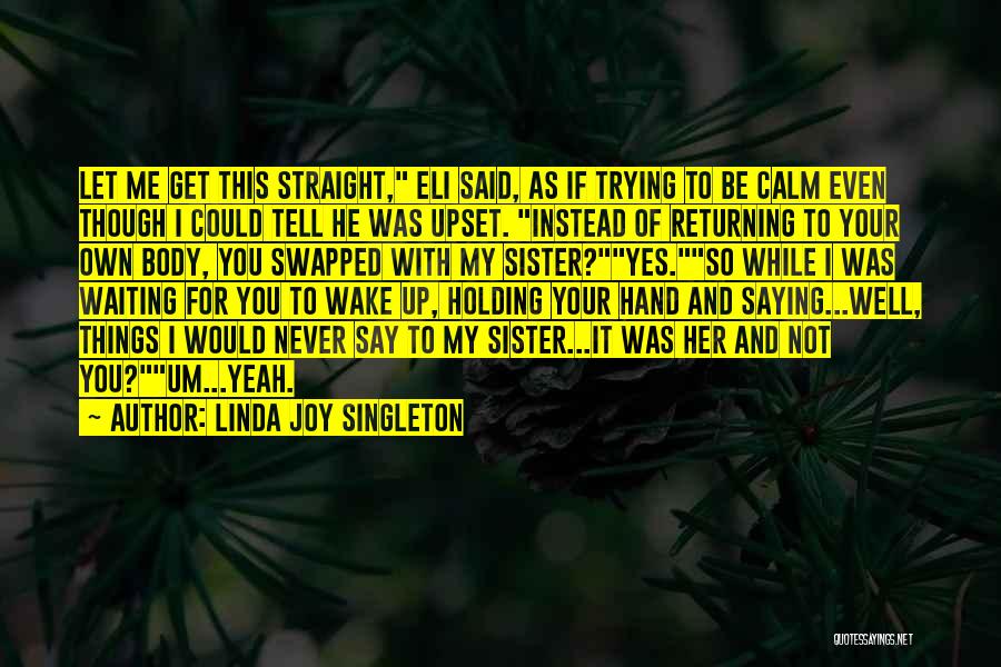 Sister Holding Hand Quotes By Linda Joy Singleton