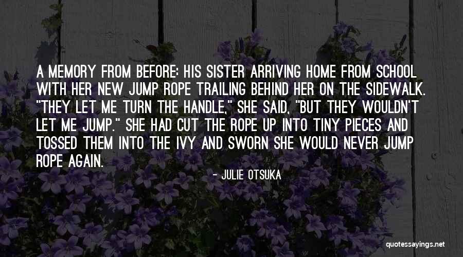 Sister In Memory Of Quotes By Julie Otsuka