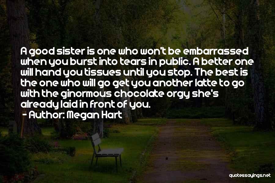 Sister Is The Best Quotes By Megan Hart