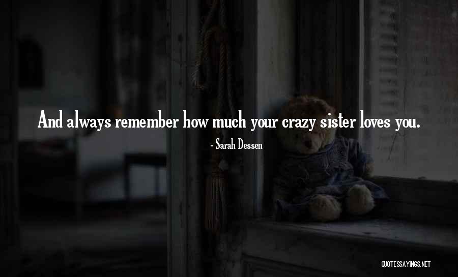 Sister Loves Quotes By Sarah Dessen Sister Loves Quotes By Sarah Dessen