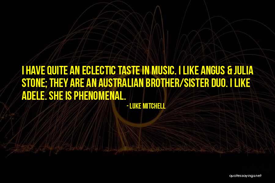 Sister Luke Quotes By Luke Mitchell Sister Luke Quotes By Luke Mitchell